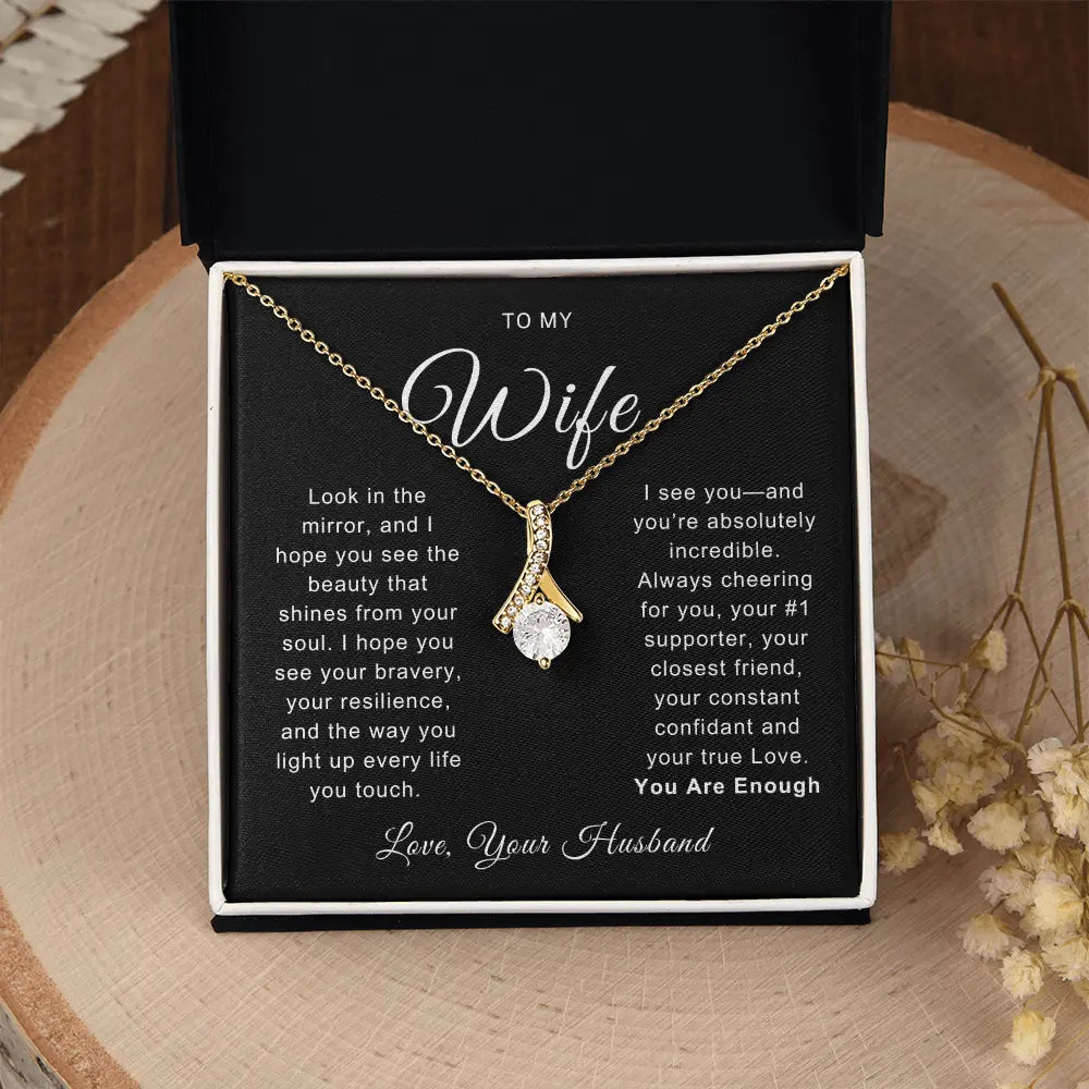 To My Wife - You are Enough - Alluring Beauty Necklace ShineOn Fulfillment