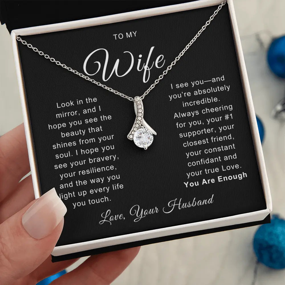 To My Wife - You are Enough - Alluring Beauty Necklace ShineOn Fulfillment