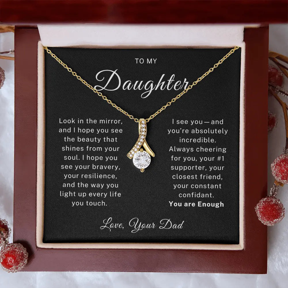 To My Daughter - From Dad You are Enough - Alluring Beauty Necklace ShineOn Fulfillment